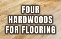 Four Hardwoods For Flooring